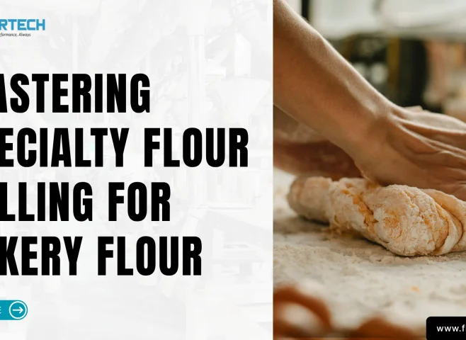 Mastering Specialty Flour Milling for Bakery Flour