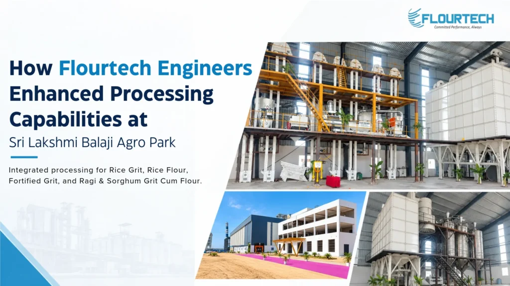 How Flourtech Engineers Enhanced Processing Capabilities at Sri Lakshmi Balaji Agro Park